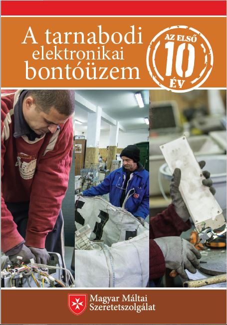 A tarnabodi Elektronikai Bontóüzem első 10 éve