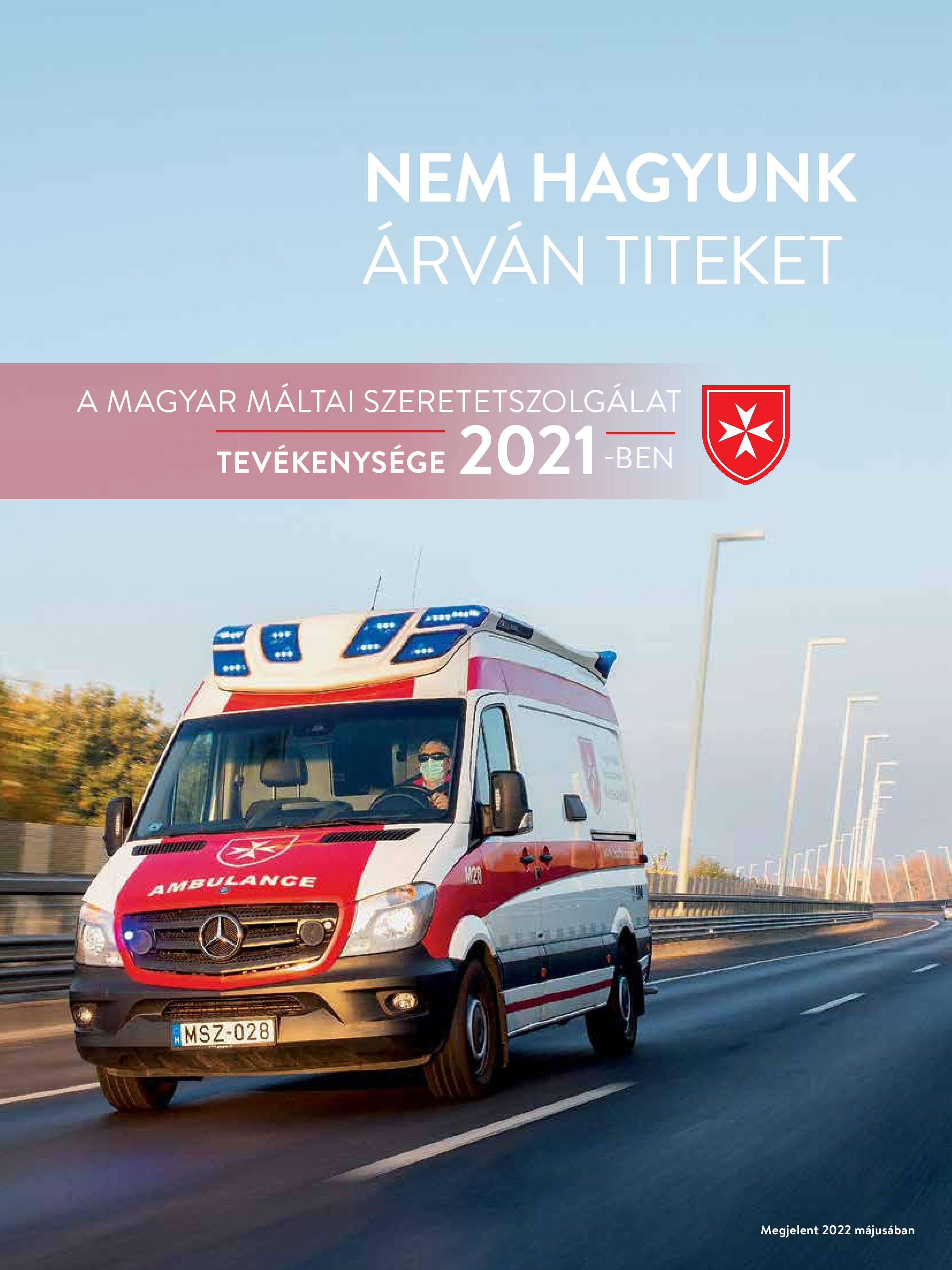 A Magyar Máltai Szeretetszolgálat Egyesület éves beszámolója - 2021.