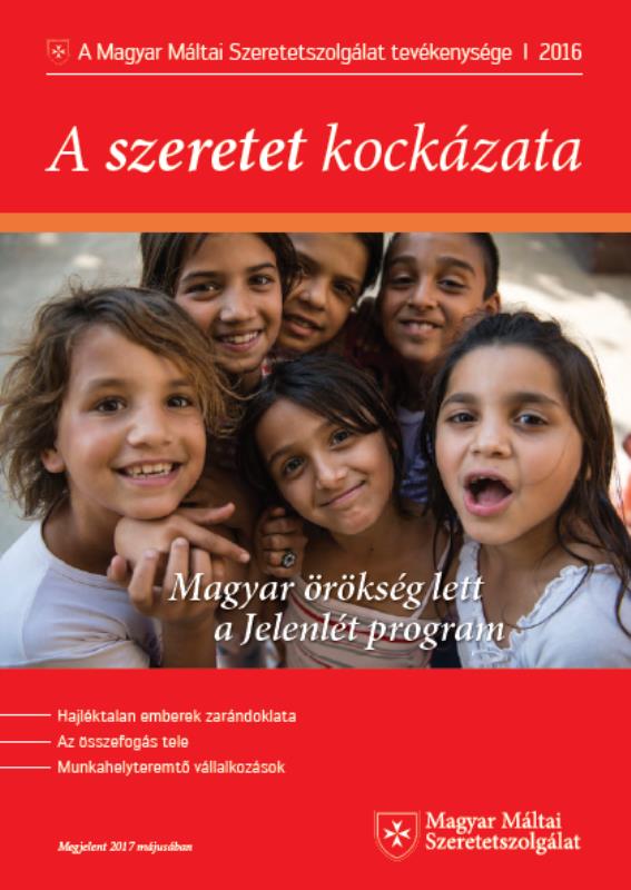 A Magyar Máltai Szeretetszolgálat Egyesület éves beszámolója - 2016.
