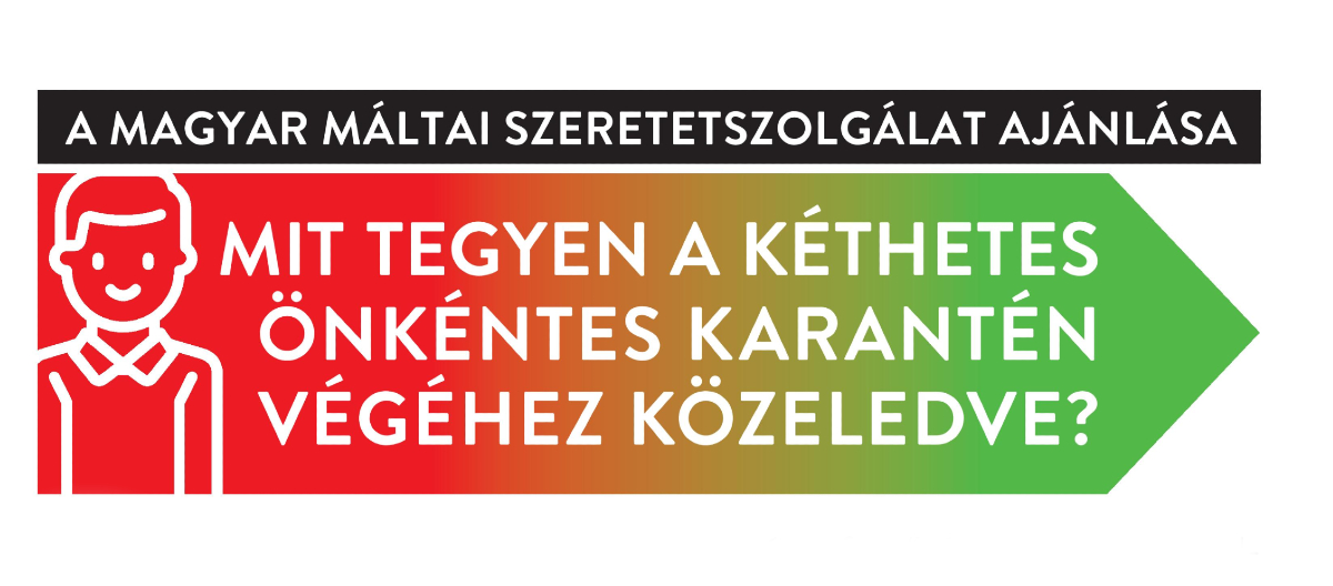 Mi a teendő a kéthetes önkéntes karantén végén? – A Máltai Szeretetszolgálat ajánlásai